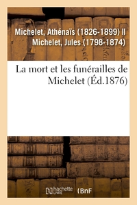 LA MORT ET LES FUNERAILLES DE MICHELET