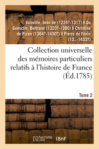 COLLECTION UNIVERSELLE DES MEMOIRES PARTICULIERS RELATIFS A L'HISTOIRE DE FRANCE. TOME 2