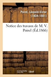 NOTICE DES TRAVAUX DE M. V. POIREL