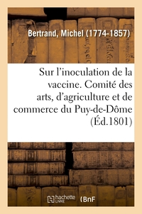 OBSERVATIONS SUR L'INOCULATION DE LA VACCINE - COMITE DES ARTS, D'AGRICULTURE ET DE COMMERCE DU PUY-