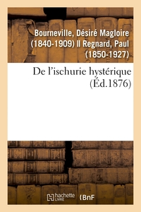 DE L'ISCHURIE HYSTERIQUE