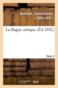 LA BAGUE ANTIQUE. TOME 2