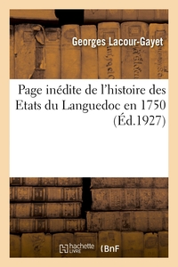 PAGE INEDITE DE L'HISTOIRE DES ETATS DU LANGUEDOC EN 1750 - D'APRES LES ARCHIVES DE LA FAMILLE DES M