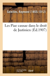 LES PIAE CAUSAE DANS LE DROIT DE JUSTINIEN