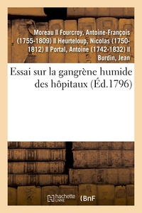 Essai sur la gangrène humide des hôpitaux , d'après l'état actuel des connoissances chimiques