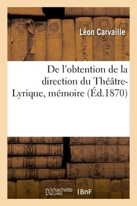 DE L'OBTENTION DE LA DIRECTION DU THEATRE-LYRIQUE, MEMOIRE - AU MINISTRE DES BEAUX-ARTS, 29 MARS 187