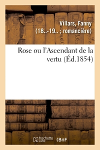 ROSE OU L'ASCENDANT DE LA VERTU
