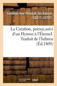 LA CREATION, POEME,SUIVI D'UN HYMNE A L'ETERNEL. TRADUIT DE L'HEBREU