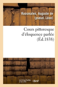 COURS PITTORESQUE D'ELOQUENCE PARLEE