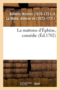 LA MATRONE D'EPHESE, COMEDIE