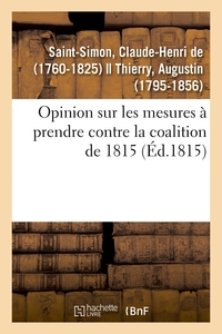 OPINION SUR LES MESURES A PRENDRE CONTRE LA COALITION DE 1815