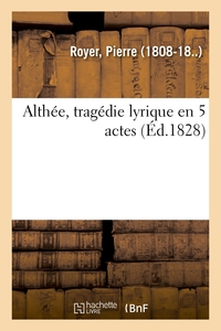ALTHEE, TRAGEDIE LYRIQUE EN 5 ACTES