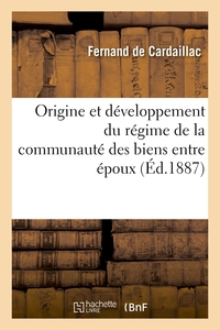 ORIGINE ET DEVELOPPEMENT DU REGIME DE LA COMMUNAUTE DES BIENS ENTRE EPOUX