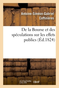 De la Bourse et des spéculations sur les effets publics