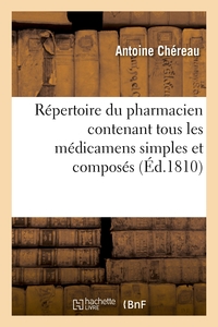 REPERTOIRE DU PHARMACIEN CONTENANT TOUS LES MEDICAMENS SIMPLES ET COMPOSES