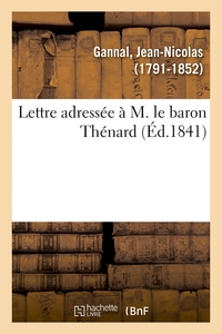 LETTRE ADRESSEE A M. LE BARON THENARD