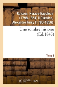 UNE SOMBRE HISTOIRE. TOME 1