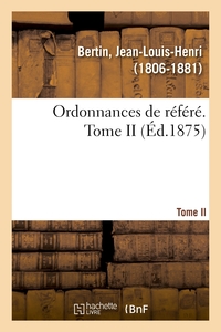 ORDONNANCES DE REFERE. TOME II