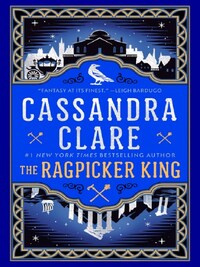 The Ragpicker King (The Chronicles of Castellane Book 2)