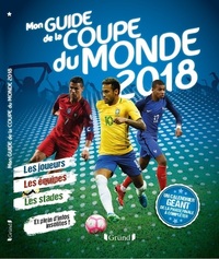 MON GUIDE DE LA COUPE DU MONDE 2018