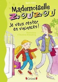 Mademoiselle Zouzou - tome 19 - Je veux rester en vacances !