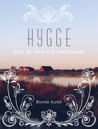 HYGGE - L'art de vivre a la scandinave