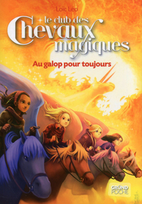 Le club des chevaux magiques tome 12 au galop pour toujours