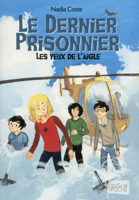 Les yeux de l'aigle T03 Le dernier prisonnier