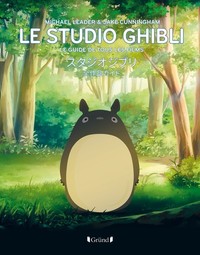 LE STUDIO GHIBLI - LE GUIDE DE TOUS LES FILMS - LE GUIDE DES FILMS DU STUDIO GHIBLI