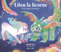 Lilou la licorne et le dragon courageux