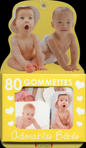 Mes gommettes - adorables bébés