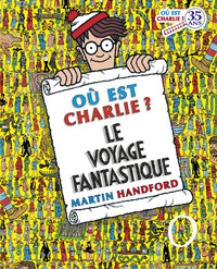 OU EST CHARLIE ? LE VOYAGE FANTASTIQUE