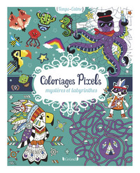 Coloriages pixels, mystères et labyrinthes