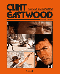 Clint Eastwood, l'homme à la gâchette