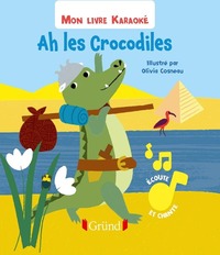 Mon livre karaoke - Ah les crocodiles