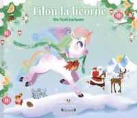 Lilou la licorne - Un Noël enchanté