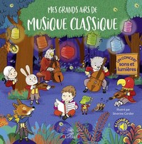 MES GRANDS AIRS DE MUSIQUE CLASSIQUE - LIVRE SONS ET LUMIERES AVEC 6 PUCES - DES 1 AN