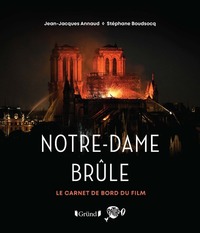 Notre-Dame brûle - Le carnet de bord du film