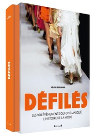 Défilés - Les 100 événements qui ont marqué l'histoire de la mode