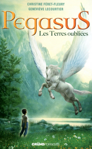 Pegasus tome 1 - Les terres oubliées