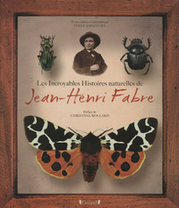 Les Incroyables Histoires naturelles de Jean-HenriFabre