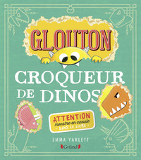 GLOUTON CROQUEUR DE DINOS