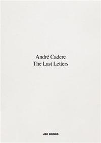 AndrE Cadere - The Last Letters /anglais