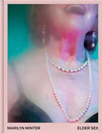 Marilyn Minter Elder Sex /anglais