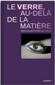 Le verre, au-delA de la matiEre /franCais