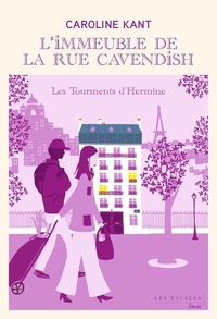 L'immeuble de la rue Cavendish - Tome 4 Les tourments d'Hermine