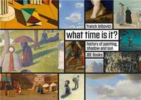 What Time Is It? A Story Of Painting, Shadow And Sun /anglais