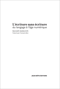 L'écriture sans écriture - du langage à l'âge numérique