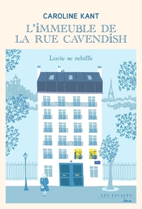 L'immeuble de la rue Cavendish - Tome 3 Lucie se rebiffe