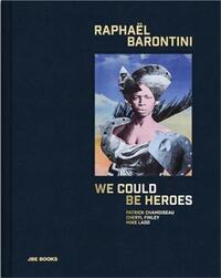 RaphaEl Barontini We Could be Heroes /anglais